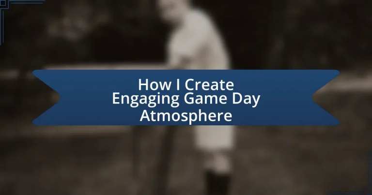 How I Create Engaging Game Day Atmosphere