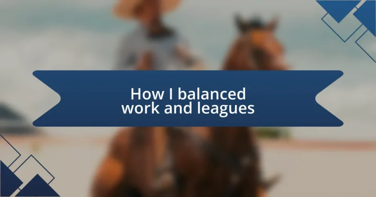 How I balanced work and leagues