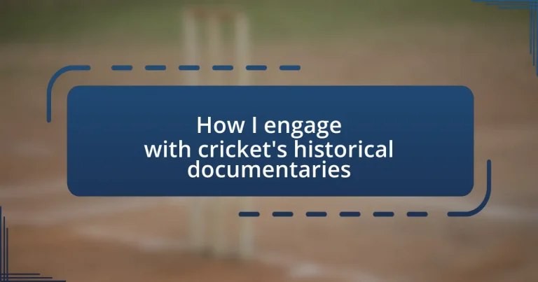 How I engage with cricket’s historical documentaries