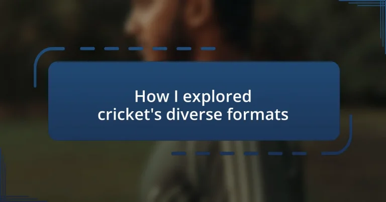 How I explored cricket’s diverse formats