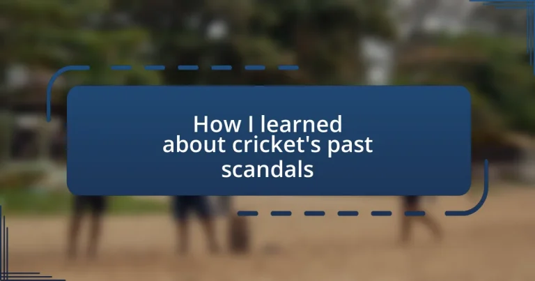 How I learned about cricket’s past scandals