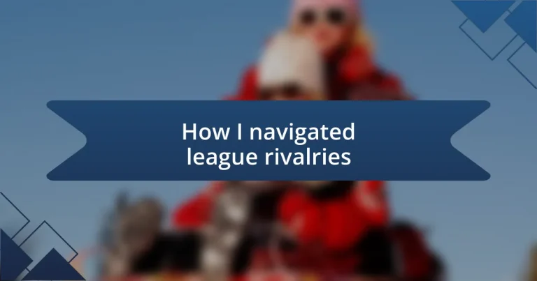 How I navigated league rivalries