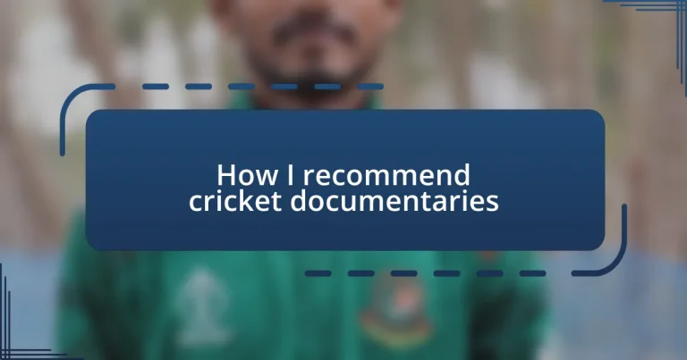 How I recommend cricket documentaries