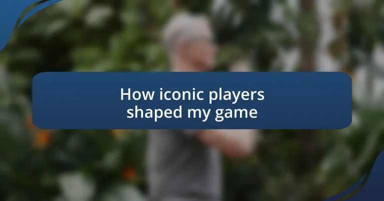 How iconic players shaped my game