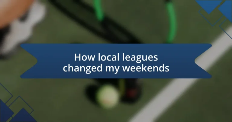 How local leagues changed my weekends