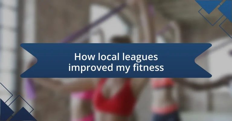 How local leagues improved my fitness