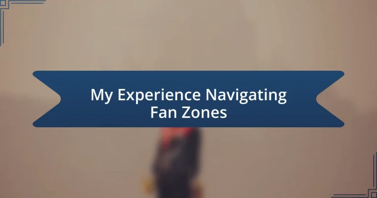 My Experience Navigating Fan Zones