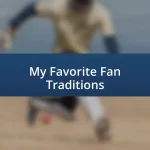 My Favorite Fan Traditions