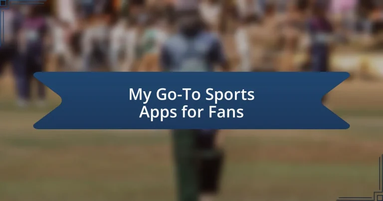 My Go-To Sports Apps for Fans