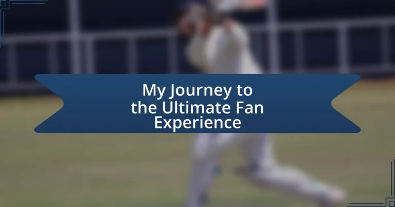 My Journey to the Ultimate Fan Experience