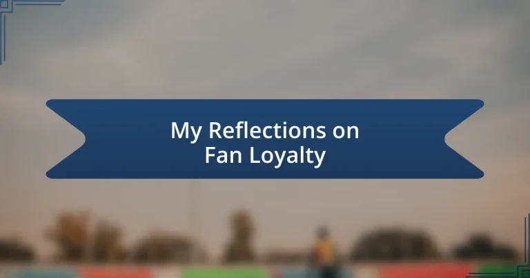 My Reflections on Fan Loyalty