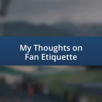 My Thoughts on Fan Etiquette