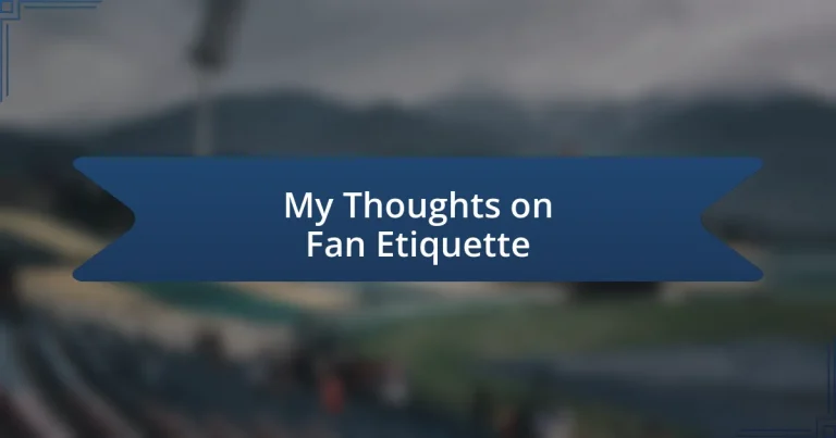 My Thoughts on Fan Etiquette