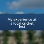 My experience at a local cricket fest