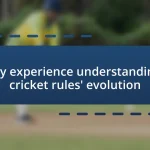 My experience understanding cricket rules’ evolution