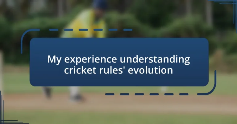 My experience understanding cricket rules’ evolution