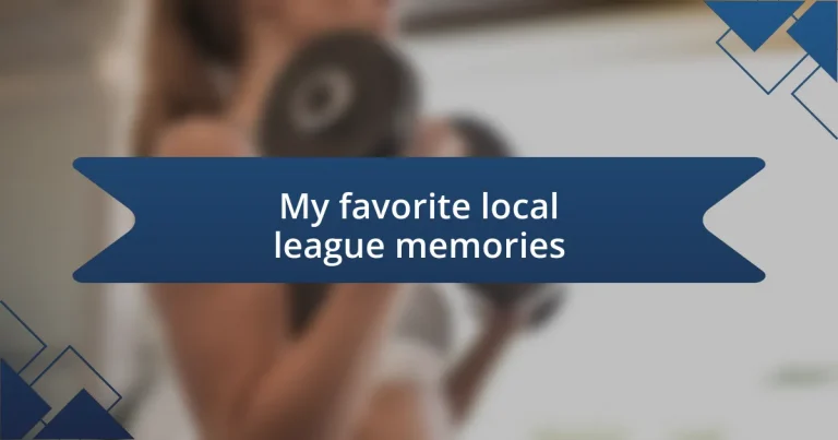 My favorite local league memories