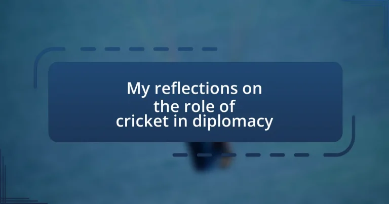 My reflections on the role of cricket in diplomacy