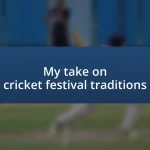 My take on cricket festival traditions