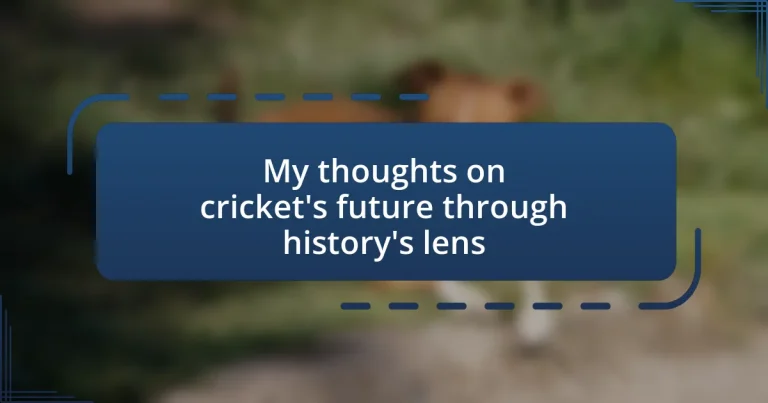 My thoughts on cricket’s future through history’s lens