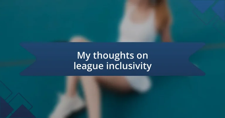 My thoughts on league inclusivity