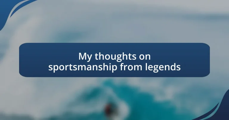 My thoughts on sportsmanship from legends