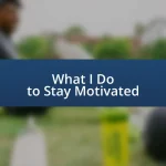 What I Do to Stay Motivated