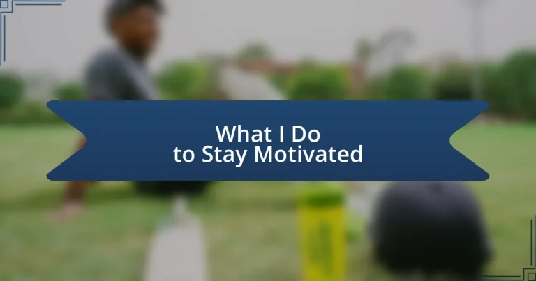 What I Do to Stay Motivated