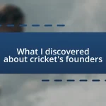 What I discovered about cricket’s founders