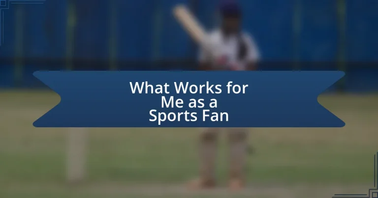 What Works for Me as a Sports Fan