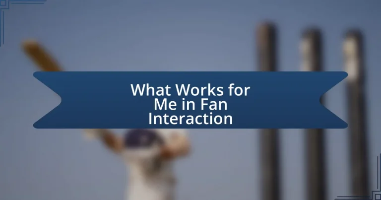 What Works for Me in Fan Interaction