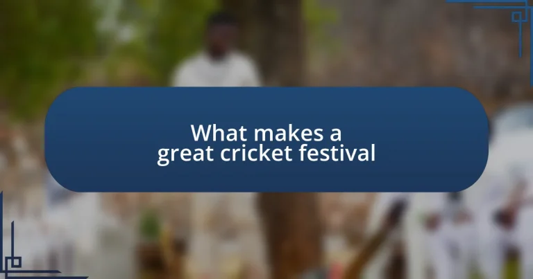 What makes a great cricket festival