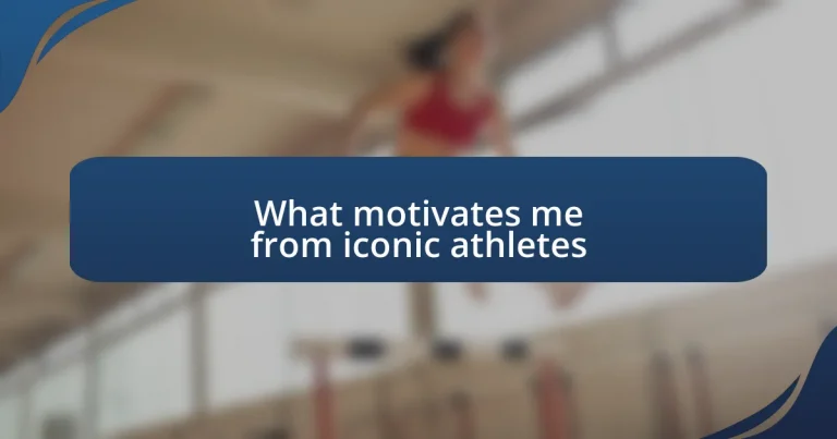 What motivates me from iconic athletes