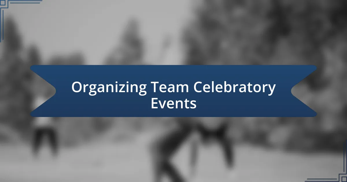 Organizing Team Celebratory Events