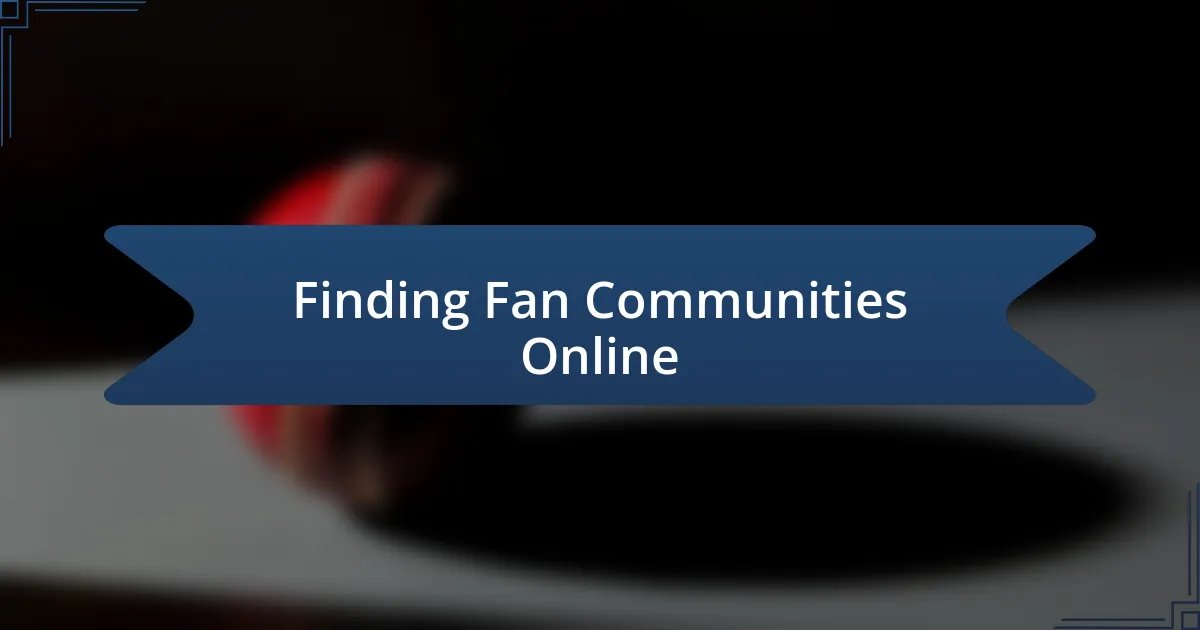 Finding Fan Communities Online