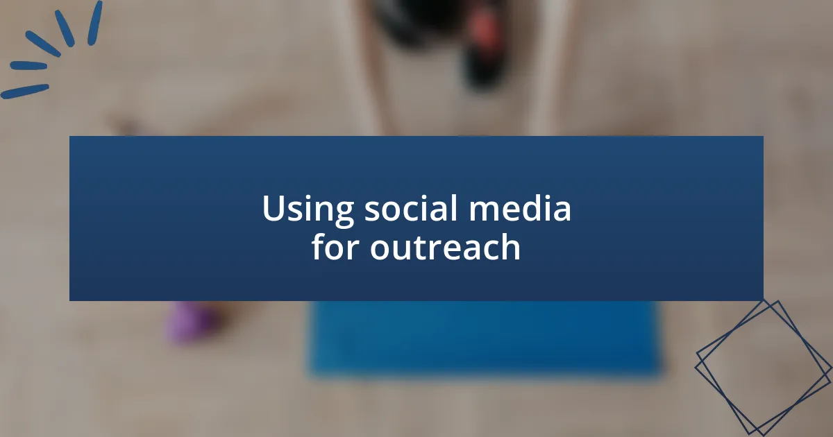 Using social media for outreach
