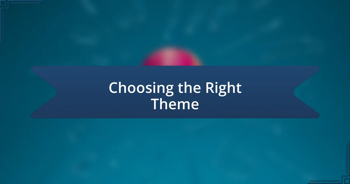 Choosing the Right Theme