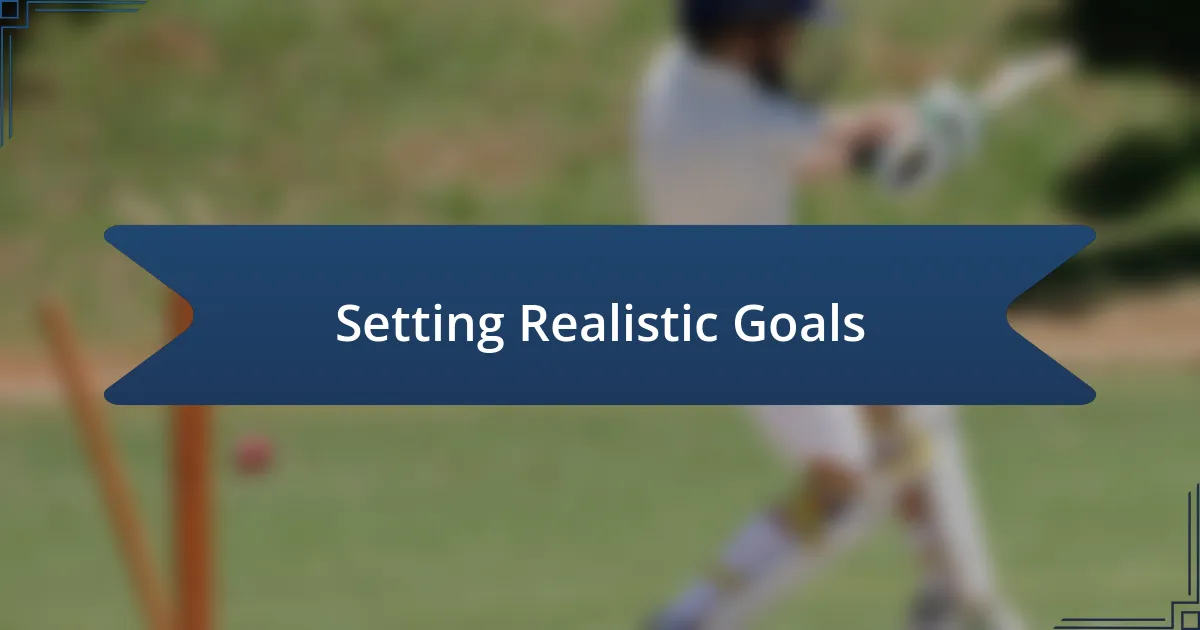 Setting Realistic Goals