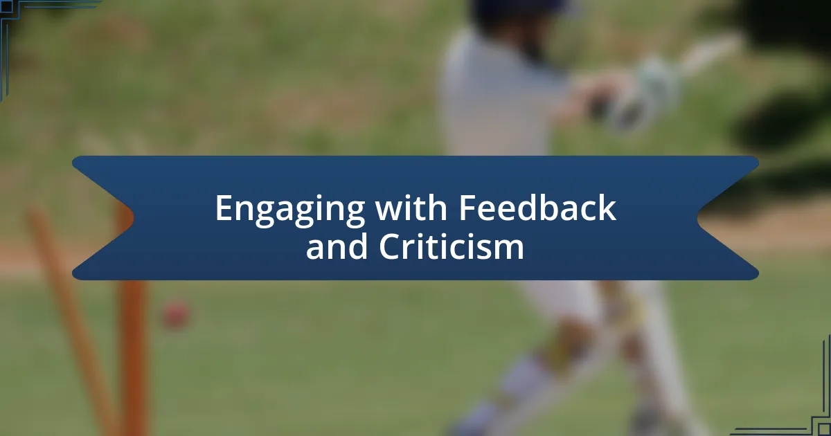 Engaging with Feedback and Criticism