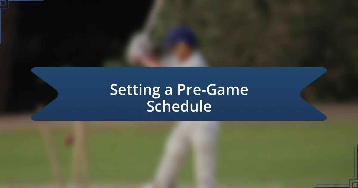 Setting a Pre-Game Schedule