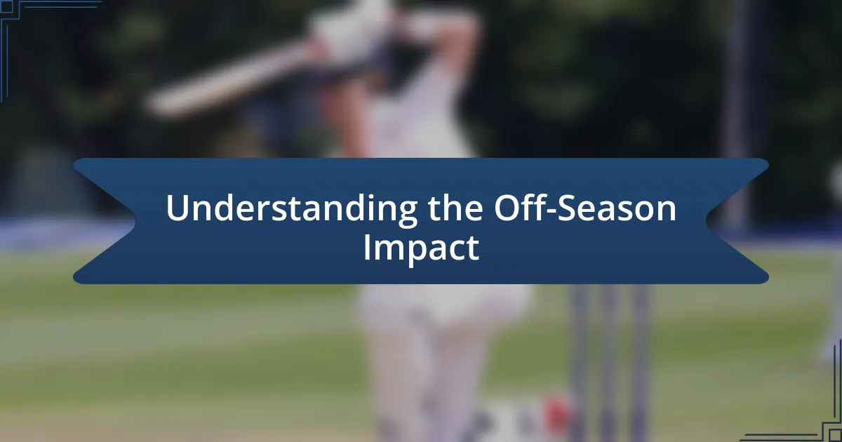 Understanding the Off-Season Impact