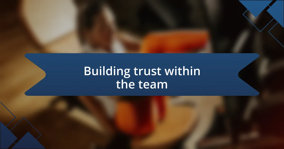 Building trust within the team