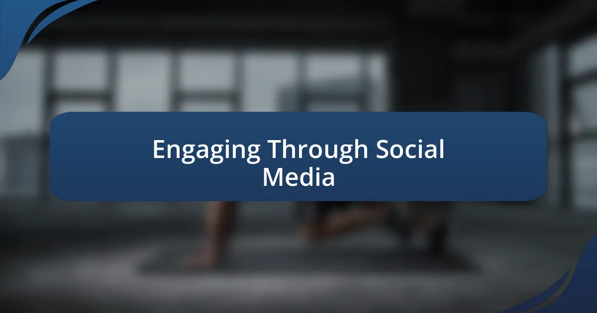 Engaging Through Social Media