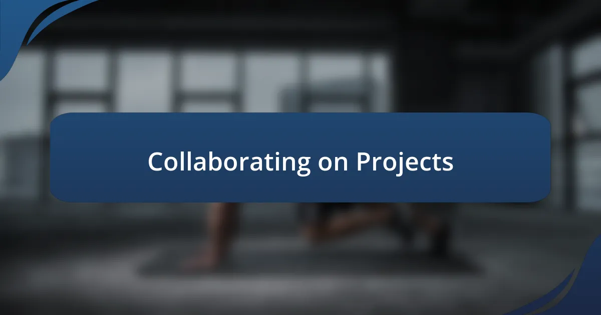 Collaborating on Projects