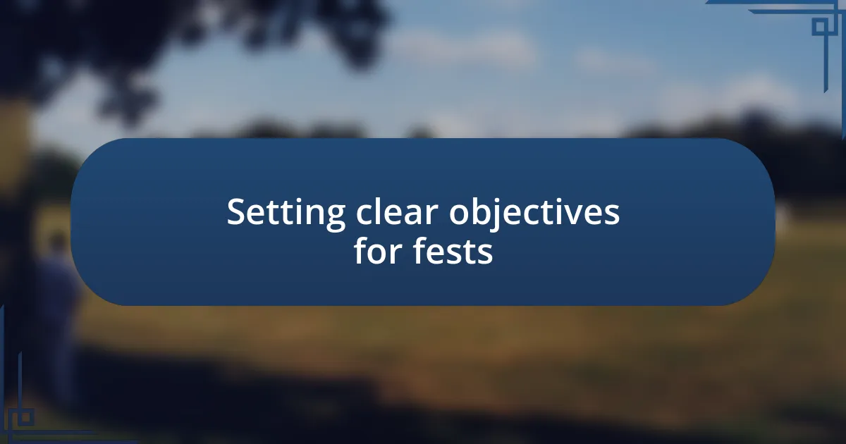 Setting clear objectives for fests