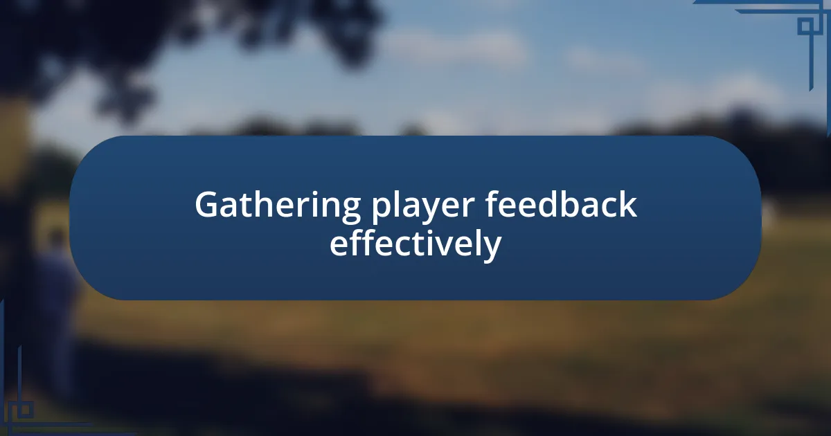 Gathering player feedback effectively