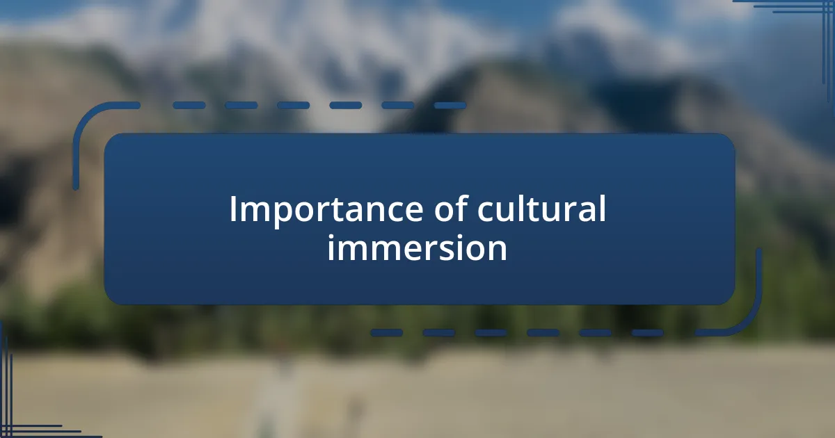 Importance of cultural immersion