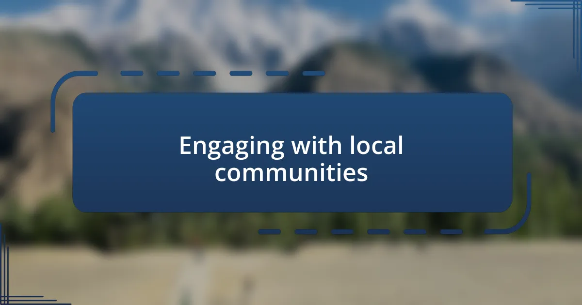 Engaging with local communities