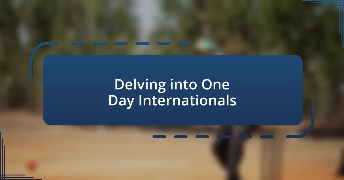 Delving into One Day Internationals