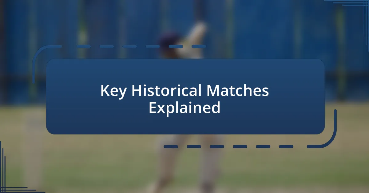 Key Historical Matches Explained